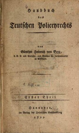 Handbuch des Teutschen Policeyrechts. Erster Theil