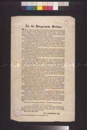 Maueranschlag: An die Bürgerwehr Berlins. Aufruf des Demokratischen Clubs nach den Übergriffen auf die Demokraten in Charlottenburg an die Bürgerwehr, ihre Verantwortlichkeit zu überdenken; Berlin, 23. August 1848