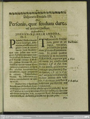 Disputatio Feudalis III. De Personis, quae feudum dare, vel accipere possunt. Respondente Johann. Wilhelm à Rhoda