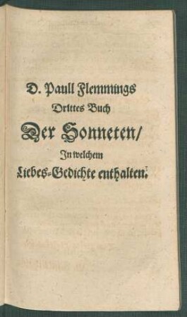D. Paull Flemmings Drittes Buch Der Sonneten/ In welchem Liebes-Gedichte enthalten.