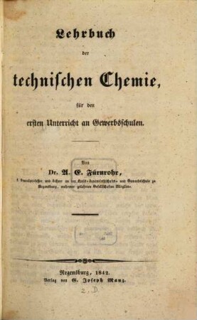 Lehrbuch der technischen Chemie, für den ersten Unterricht an Gewerbsschulen