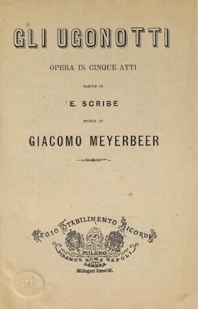 Gli Ugonotti : opera in cinque atti