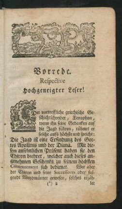 Vorrede. Respective Hochgeneigte Leser!