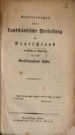 Erörterungen über landständische Verfassung in Deutschland : namentlich in Beziehung auf das Großherzogthum Hessen