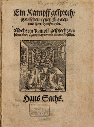 Ein Kampff gesprech zwischen eyner Frawen vnd jhrer Haußmaydt