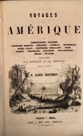 Voyages nouveaux par mer et par terre : effectués ou publiés de 1837 à 1847 dans les diverses parties du monde. 3, Voyages en Amérique