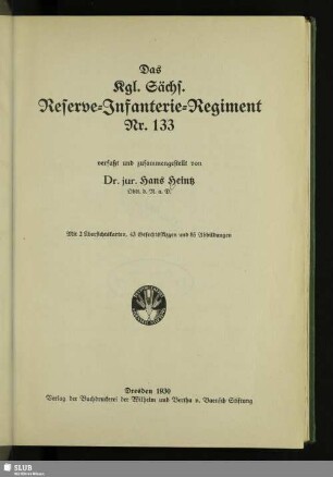 Das Kgl. Sächs. Reserve-Infanterie-Regiment Nr. 133 : mit 2 Übersichtskarten, 43 Gefechtsskizzen und 85 Abbildungen