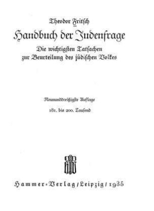Handbuch der Judenfrage : die wichtigsten Tatsachen zur Beurteilung des jüdischen Volkes / von Theodor Fritsch