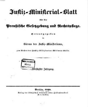 Justiz-Ministerialblatt für die preußische Gesetzgebung und Rechtspflege. 30. 1868