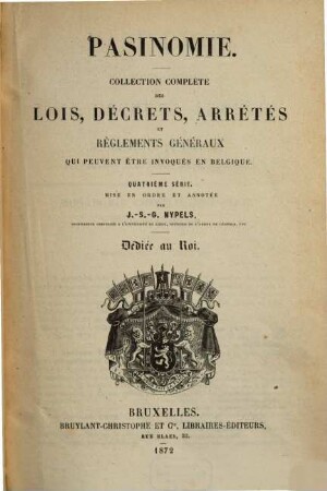 Pasinomie : collection des lois complétées par la sélection de leurs travaux préparatoires et des arrêtés royaux sélectionnés en fonction des rapports et avis publiés. 7. 1872