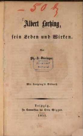 Albert Lortzing, sein Leben und Wirken
