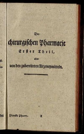Erster Theil, oder von den zubereiteten Arzeneymitteln.