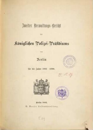 Verwaltungsbericht des Königlichen Polizei-Präsidiums von Berlin : für d. Jahre .... 2. 1881/90 (1892)