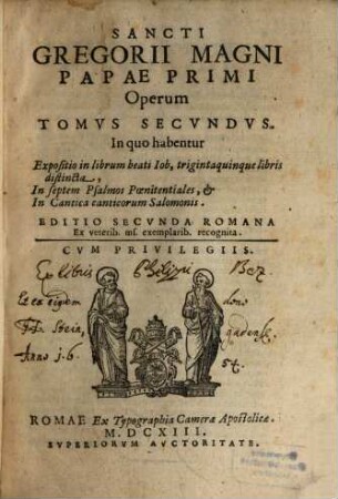 Sancti Gregorii Magni Papae Primi Opera, 2[,1]. In quo habentur Expositio in librum beati Iob ...