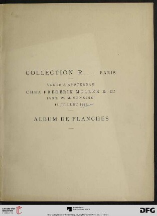 Collection R..., Paris : album de planches ; vente á Amsterdam chez Frederik Muller & Cie (Ant. W. M. Mensing), 12 Juillet 1921