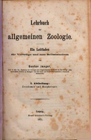 Lehrbuch der allgemeinen Zoologie : ein Leitfaden für Vorträge und zum Selbststudium. 1, Zoochemie und Morphologie