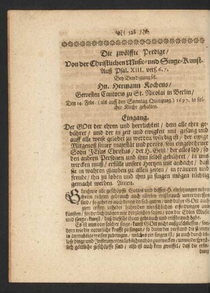 Die zwölffte Predigt/ Von der Christlichen Music- und Singe-Kunst. Auß Psal. XIII. vers. 6.7. Bey Beerdigung sel. Hn. Hermann Kochens/ Gewesten Cantoris zu St. Nicolai in Berlin/ Den 14. Febr. (als auff den Sonntag Quinquag.) 1697. in solcher Kirche gehalten
