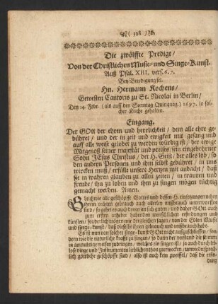 Die zwölffte Predigt/ Von der Christlichen Music- und Singe-Kunst. Auß Psal. XIII. vers. 6.7. Bey Beerdigung sel. Hn. Hermann Kochens/ Gewesten Cantoris zu St. Nicolai in Berlin/ Den 14. Febr. (als auff den Sonntag Quinquag.) 1697. in solcher Kirche gehalten