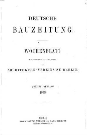 Deutsche Bauzeitung  : DBZ ; Zeitschrift für nationale Baugestaltung. 2. 1868