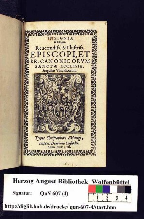 Insignia & Elogia, Reuerendiss. & Illustriss. Episcopi, Et RR. Canonicorvm Sanctæ Ecclesiæ Augustæ Vindelicorum