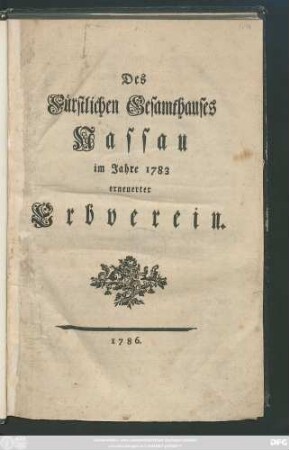 Des Fürstlichen Gesamthauses Nassau im Jahre 1783 erneuerter Erbverein