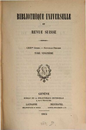 Bibliothèque universelle et revue suisse. 20. 1863/64 = A. 69