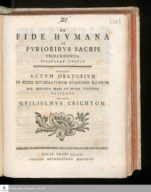 De Fide Hvmana Ex Pvrioribvs Sacris Proscribenda Dissere Pergit : Simvlqve Actvm Oratorivm In Regio Reformatorvm Gymnasio Illvstri Die Secvndo Maii Ab Hora Secvnda Habendvm Indicit Gvilielmvs Crichton