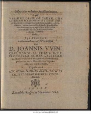 Disputatio posterior Antischotleriana. In quâ, Veræ Et Genuinæ Causæ, Cur Lutherani Prædicantes A Ciliciis, Disciplinis ... ex Dei verbo indicantur ...