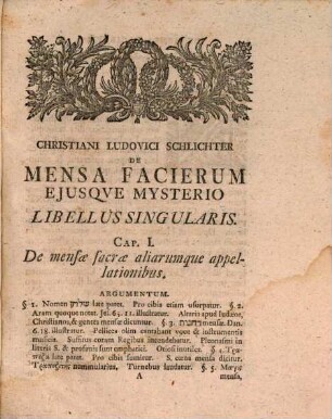 Christiani Ludovici Schlichter, Hist. S. Et Antiq. Prof. Publ. Ord. ... De Mensa Facierum Ejusque Mysterio Libellus Singularis : Cum Tabula Aenea, Et Indicibus Necessariis. Accedunt Vindiciæ Crucis Panibus Facierum Impresseæ, Nec Non Phraseos Paulinæ, Kathēmeran, Hebr. VII, 27.