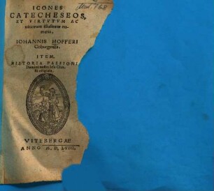 Icones Catecheseos, et virtutum ac vitiorum illustratae numeris : Item Historia Passionis Domini nostri Iesu Christi effigiata