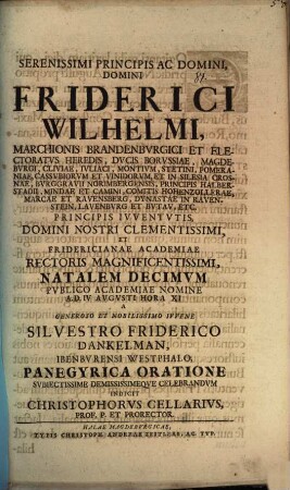 Serenissimi Principis ac Domini, Domini Friderici Wilhelmi, Marchionis Brandenburgici ... natalem decimum ... celebrandum indicit Christophorus Cellarius