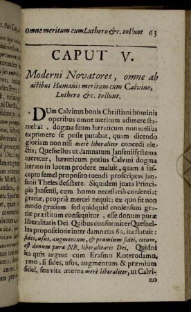 Caput V. Moderni Novatores, omne ab actibus Humanis meritum cum Calvino, Luthero [et]c. tollunt.