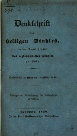 Denkschrift des heiligen Stuhles, oder urkundliche Darlegung der Thatsachen, welche der Wegführung des Erzbischofs von Cöln, Freiherrn von Droste, vorhergegangen und gefolgt sind
