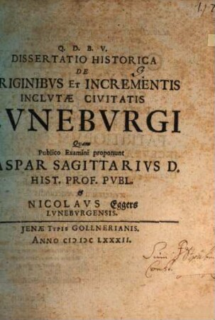 Dissertatio Historica De Originibus Et Incrementis Inclutae Civitatis Luneburgi