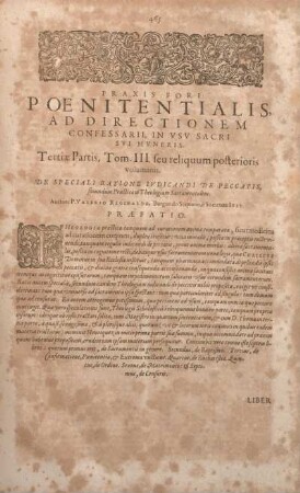 Praxis Fori Poenitentialis Ad Directionem Confessarii, In Vsv Sacri Svi Mvneris. Tertiae Partis, Tom. III. seu reliquum posterioris voluminis.