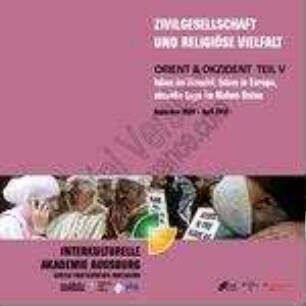 Orient und Okzident : Islam im Wandel, Islam in Europa, aktuelle Lage im Nahen Osten, V : September 2009 - April 2010