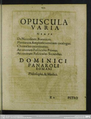 Opuscula Varia Nempe De Necessitate Botanices. Plantarum Amphitheatralium catalogus. Chamaelio examinatus. Arcanorum Fasciculus Primus. Arcanorum Fasciculus Secundus