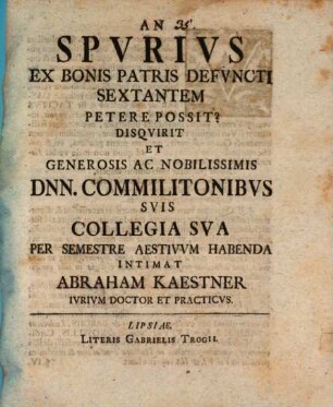 An spurius ex bonis patris defuncti sextantem petere possit, disquirit Abrah. Kaestner