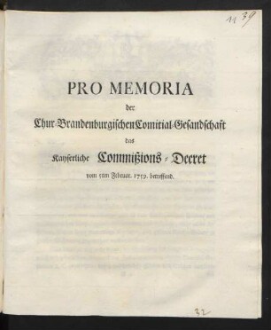 Pro Memoria der Chur-Brandenburgischen Comitial-Gesandschaft das Kayserliche Commißions-Decret vom 5ten Februar. 1759. betreffend