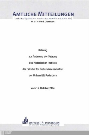 Satzung zur Änderung der Satzung des Historischen Instituts der Fakultät für Kulturwissenschaften der Universität Paderborn : vom 15. Oktober 2004