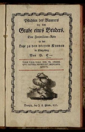Pflichten des Maurers bey dem Grabe eines Bruders : Eine Freymäurer-Rede in der Loge zu den dreyen Kronen in Königsberg