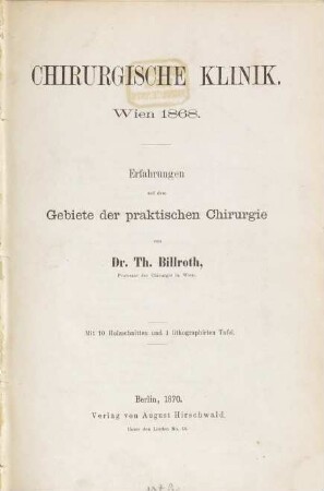 Erfahrungen auf dem Gebiete der praktischen Chirurgie. 1868