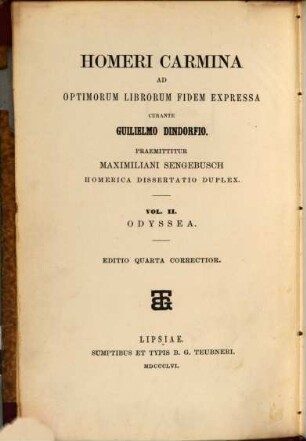 Carmina, ad optimorum librorum fidem expressa curante Guilielmo Dindorfio : Praemittitur Maximil. Sengebusch Homerica Dissertatio duplex, 2