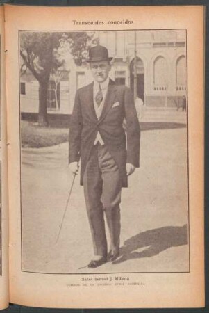 Señor Samuel J. Milberg, gerente de la Sociedad Rural Argentina - [Retrato] : Transeúntes conocidos