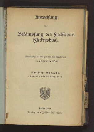 Anweisung zur Bekämpfung des Fleckfiebers (Flecktyphus) : genehmigt in der Sitzung des Reichsrats vom 5. Februar 1920