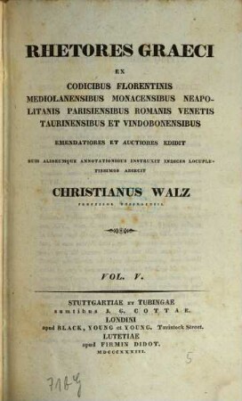 Rhetores Graeci : ex codicibus Florentinis, Mediolanensibus, Monacensibus, Neapolitanis, Parisiensibus, Romanis, Venetis, Taurinensibus et Vindobonensibus, 5