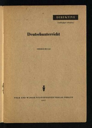 Direktive (vorläufiger Lehrplan) für den Deutschunterricht : Oberschule