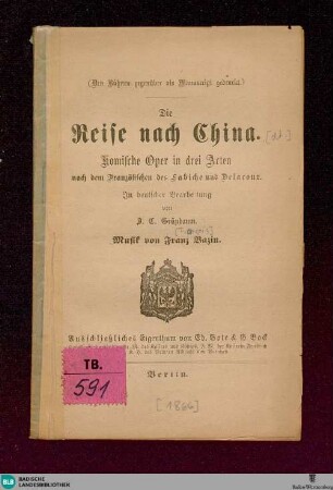 Die Reise nach China : komische Oper in 3 Acten nach d. Franz. d. Labische u. Delacour