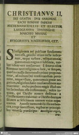 [Sereniss. Pr. Electoris Christiani II. Mand.] Christianus II. Dei Gratia Dux Saxoniae Sacri Romani Imperii Archi-Marschallus Et Elector Landgravius Thuringiae Marchio Misniae Et Burggravius Magdeburgi, Cet.