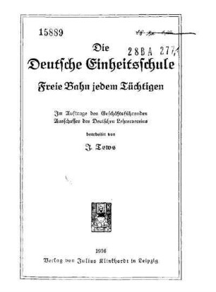 Die Deutsche Einheitsschule : freie Bahn jedem Tuechtigen